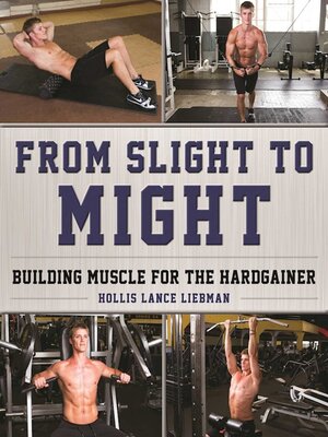 cover image of From Slight to Might: Building Muscle for the Hardgainer